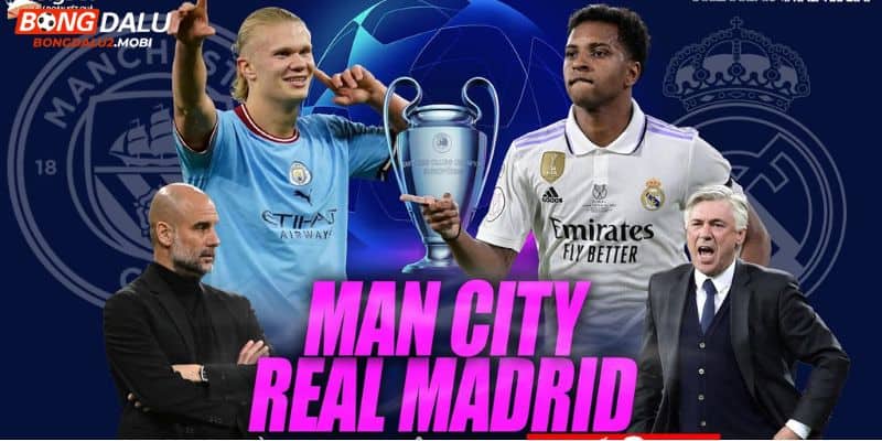 Soi kèo Manchester City vs Real Madrid 18/4 sẽ mang tới cơ hội cho bet thủ