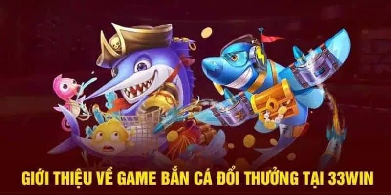 Bắn cá 33Win